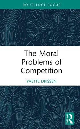 Drissen |  The Moral Problems of Competition | Buch |  Sack Fachmedien