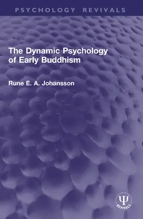 Johansson |  The Dynamic Psychology of Early Buddhism | Buch |  Sack Fachmedien