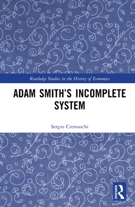 Cremaschi |  Adam Smith's Incomplete System | Buch |  Sack Fachmedien
