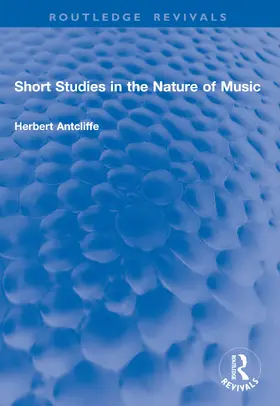 Antcliffe |  Short Studies in the Nature of Music | Buch |  Sack Fachmedien