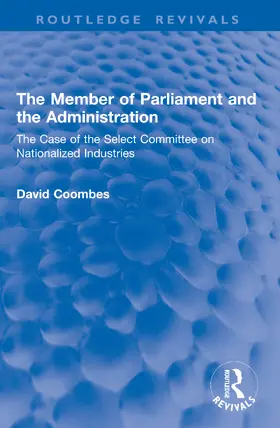 Coombes |  The Member of Parliament and the Administration | Buch |  Sack Fachmedien