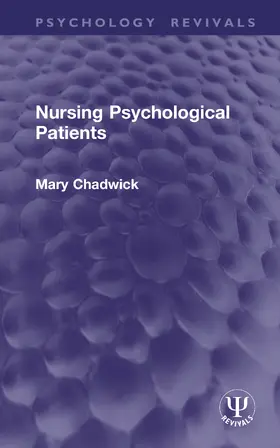 Chadwick |  Nursing Psychological Patients | Buch |  Sack Fachmedien