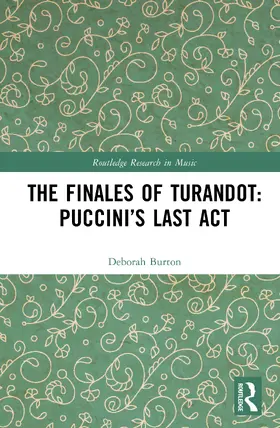Burton |  The Finales of Turandot: Puccini's Last Act | Buch |  Sack Fachmedien