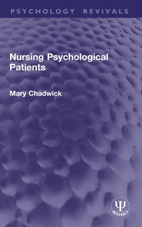 Chadwick |  Nursing Psychological Patients | Buch |  Sack Fachmedien