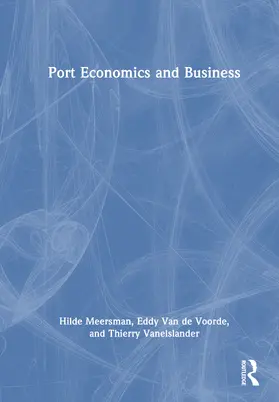 Van de Voorde / Meersman / Vanelslander |  Port Economics and Business | Buch |  Sack Fachmedien