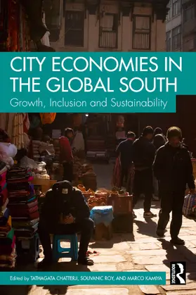 Chatterji / Roy / Kamiya |  City Economies in the Global South | Buch |  Sack Fachmedien