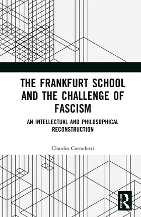 Corradetti |  The Frankfurt School and the Challenge of Fascism | Buch |  Sack Fachmedien