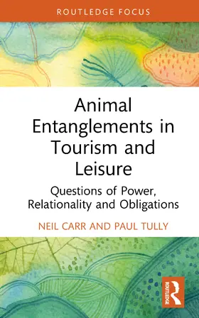 Tully / Carr |  Animal Entanglements in Tourism and Leisure | Buch |  Sack Fachmedien