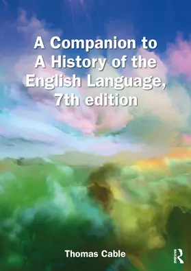 Cable |  A Companion to A History of the English Language, 7th edition | Buch |  Sack Fachmedien