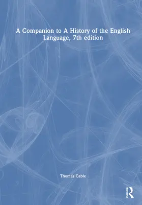 Cable |  A Companion to A History of the English Language, 7th edition | Buch |  Sack Fachmedien