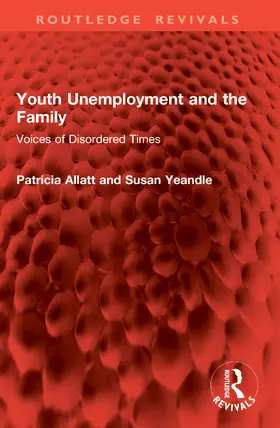 Allatt / Yeandle |  Youth Unemployment and the Family | Buch |  Sack Fachmedien