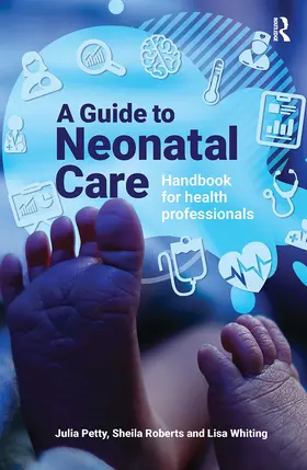 Petty / Whiting / Roberts |  A Guide to Neonatal Care | Buch |  Sack Fachmedien