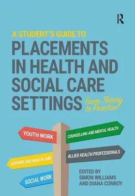 Williams / Conroy |  A Student's Guide to Placements in Health and Social Care Settings | Buch |  Sack Fachmedien