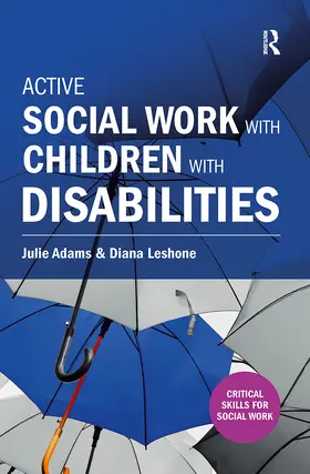 Adams / Leshone |  Active Social Work with Children with Disabilities | Buch |  Sack Fachmedien