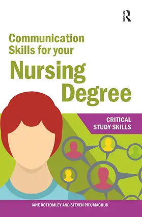 Bottomley / Pryjmachuk |  Communication Skills for your Nursing Degree | Buch |  Sack Fachmedien