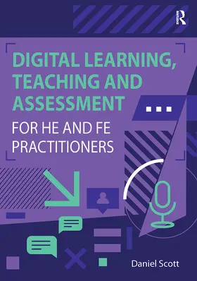 Scott |  Digital Learning, Teaching and Assessment for HE and FE Practitioners | Buch |  Sack Fachmedien