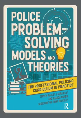 Wadley / Riley / Murria |  Police Problem Solving Models and Theories | Buch |  Sack Fachmedien