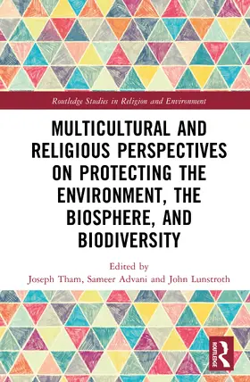 Lunstroth / Tham / Advani |  Multicultural and Religious Perspectives on Protecting the Environment, the Biosphere, and Biodiversity | Buch |  Sack Fachmedien