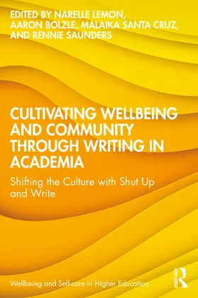 Bolzle / Lemon / Santa Cruz |  Cultivating Wellbeing and Community through Writing in Academia | Buch |  Sack Fachmedien