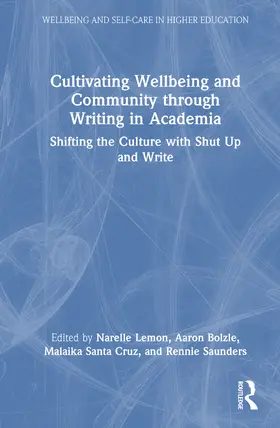 Bolzle / Lemon / Santa Cruz |  Cultivating Wellbeing and Community through Writing in Academia | Buch |  Sack Fachmedien