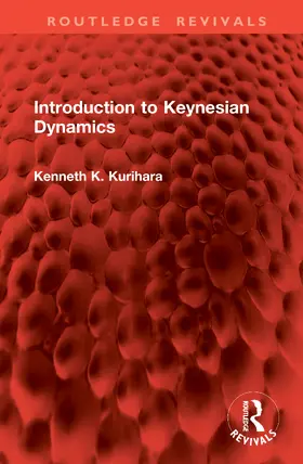 Kurihara | Introduction to Keynesian Dynamics | Buch | 978-1-041-06158-8 | www.sack.de