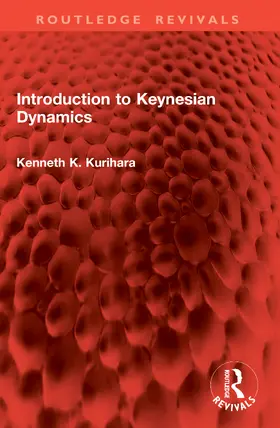 Kurihara |  Introduction to Keynesian Dynamics | Buch |  Sack Fachmedien
