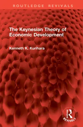 Kurihara |  The Keynesian Theory of Economic Development | Buch |  Sack Fachmedien