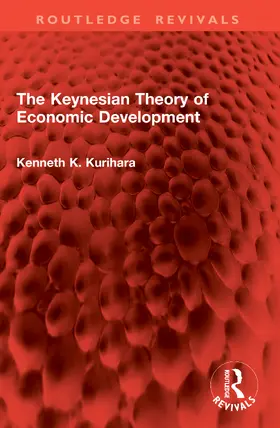 Kurihara |  The Keynesian Theory of Economic Development | Buch |  Sack Fachmedien