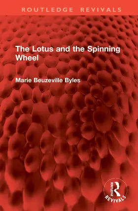 Byles |  The Lotus and the Spinning Wheel | Buch |  Sack Fachmedien