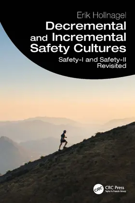 Hollnagel |  Decremental and Incremental Safety Cultures | Buch |  Sack Fachmedien