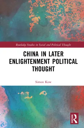Kow |  China in Later Enlightenment Political Thought | Buch |  Sack Fachmedien