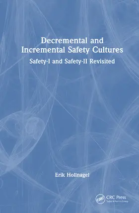 Hollnagel |  Decremental and Incremental Safety Cultures | Buch |  Sack Fachmedien