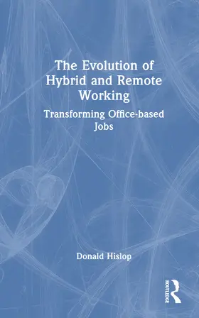 Hislop |  The Evolution of Hybrid and Remote Working | Buch |  Sack Fachmedien