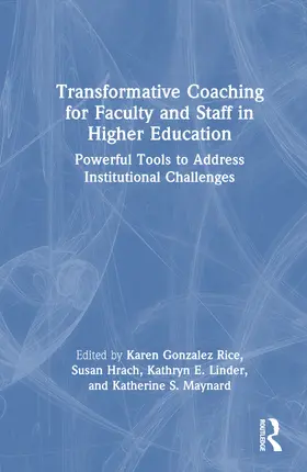 Gonzalez Rice / Hrach / Linder |  Transformative Coaching for Faculty and Staff in Higher Education | Buch |  Sack Fachmedien