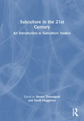 Muggleton / Threadgold |  Subculture in the 21st Century | Buch |  Sack Fachmedien