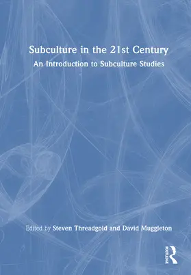 Threadgold / Muggleton |  Subculture in the 21st Century | Buch |  Sack Fachmedien