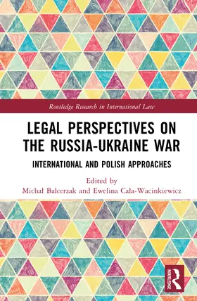 Cala-Wacinkiewicz / Balcerzak |  Legal Perspectives on the Russia-Ukraine War | Buch |  Sack Fachmedien
