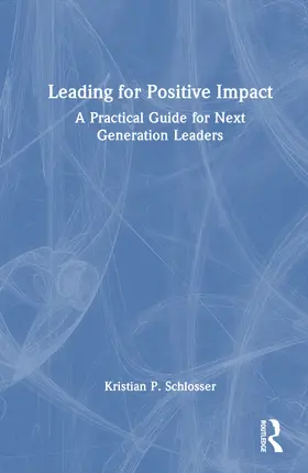 Schlosser | Leading for Positive Impact | Buch | 978-1-041-07049-8 | www.sack.de