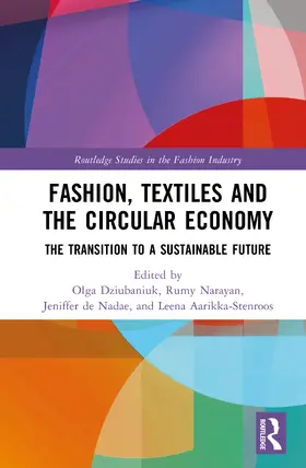 Dziubaniuk / Narayan / de Nadae |  Fashion, Textiles and the Circular Economy | Buch |  Sack Fachmedien