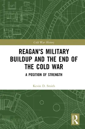 Smith |  Reagan's Military Buildup and the End of the Cold War | Buch |  Sack Fachmedien