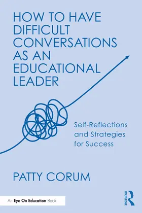 Corum |  How to Have Difficult Conversations as an Educational Leader | Buch |  Sack Fachmedien
