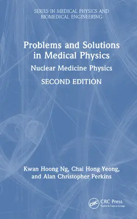 Ng / Yeong / Perkins |  Problems and Solutions in Medical Physics | Buch |  Sack Fachmedien