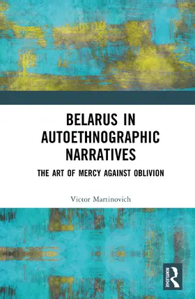 Martinovich |  Belarus in Autoethnographic Narratives | Buch |  Sack Fachmedien