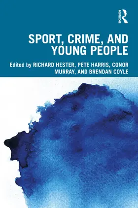 Hester / Harris / Murray |  Sport, Crime, and Young People | Buch |  Sack Fachmedien