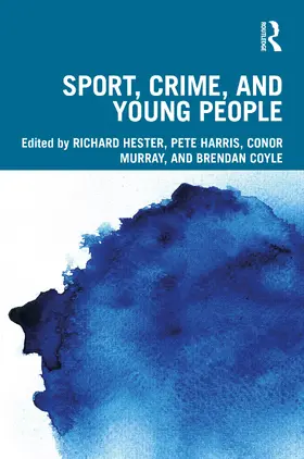 Hester / Harris / Murray |  Sport, Crime, and Young People | Buch |  Sack Fachmedien