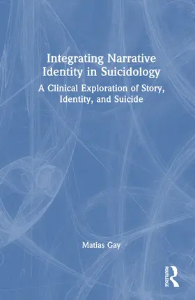 Gay |  Integrating Narrative Identity in Suicidology | Buch |  Sack Fachmedien