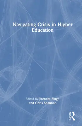 Singh / Shannon |  Navigating Crisis in Higher Education | Buch |  Sack Fachmedien