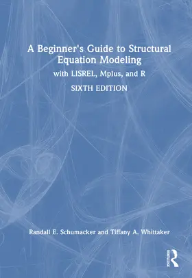 Schumacker / Whittaker | A Beginner's Guide to Structural Equation Modeling | Buch | 978-1-041-07379-6 | www.sack.de