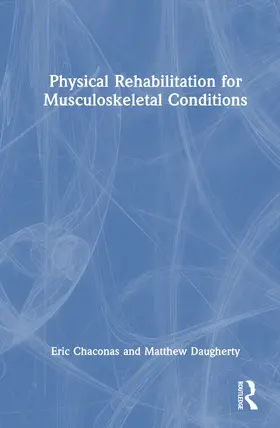 Chaconas / Daugherty | Physical Rehabilitation for Musculoskeletal Conditions | Buch | 978-1-041-07393-2 | www.sack.de