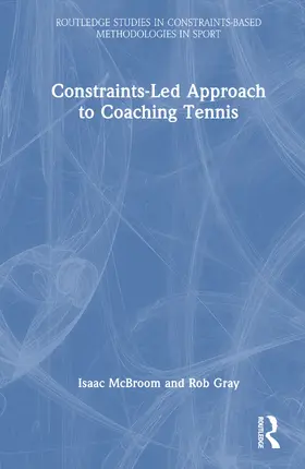 McBroom / Gray |  Constraints-Led Approach to Coaching Tennis | Buch |  Sack Fachmedien